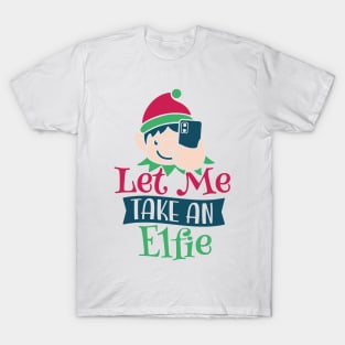 Best Gift for Merry Christmas - Let Me Take An Elfie X-Mas T-Shirt